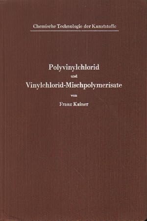 Bild des Verkufers fr Polyvinylchlorid unf Vinylchlorid-Mischpolymerisate. zum Verkauf von Versandantiquariat Boller