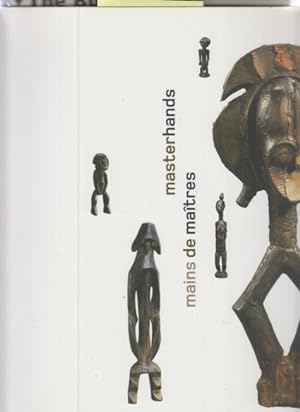 Masterhands. Afrikaanse beeldhouwers in de kijker. (Ausstellung). Sous la direction de Bernard de...