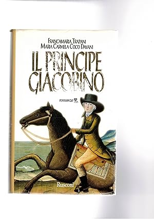 Seller image for Il principe giacobino. Romanzo. Una storia siciliana di illusione e libert. for sale by Libreria Gull