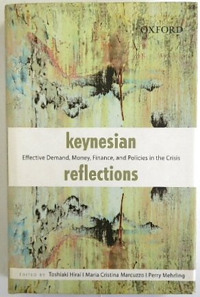 Seller image for Keynesian Reflections: Effective Demand, Money, Finance, and Policies in the Crisis for sale by PsychoBabel & Skoob Books