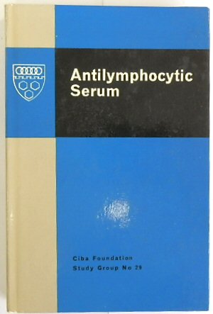 Antilymphocytic Serum (CIBA Foundation Study Group No.29)