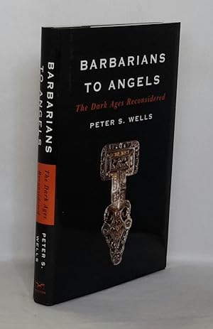 Seller image for Barbarians To Angels. The Dark Ages Reconsidered. for sale by Addyman Books
