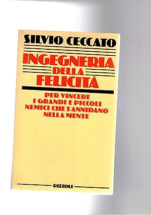 Bild des Verkufers fr Ingegneria della felicit. Per vincere i grandi e piccoli nemici che s'annidiano nella mente. zum Verkauf von Libreria Gull