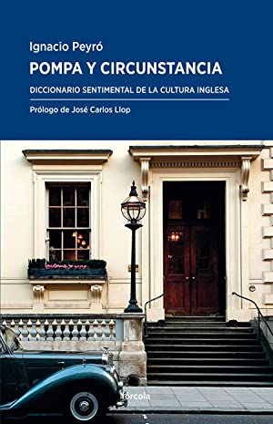 Image du vendeur pour POMPA Y CIRCUNSTANCIA diccionario sentimental de la cultura inglesa mis en vente par LIBROPOLIS