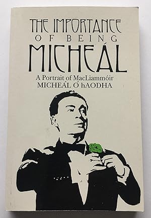 The Importance of Being Micheál - A Portrait of MacLiammoir