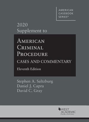 Image du vendeur pour American Criminal Procedure: Cases and Commentary, 11th, 2020 Supplement (American Casebook Series) by Saltzburg, Stephen A., Capra, Daniel J., Gray, David C. [Paperback ] mis en vente par booksXpress