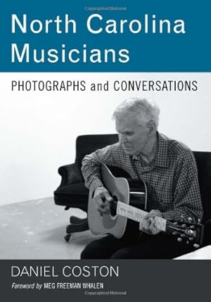 Immagine del venditore per North Carolina Musicians: Photographs and Conversations by Daniel Coston [Paperback ] venduto da booksXpress