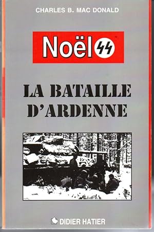 Image du vendeur pour Nol 44. La bataille d'Ardenne mis en vente par L'ivre d'Histoires