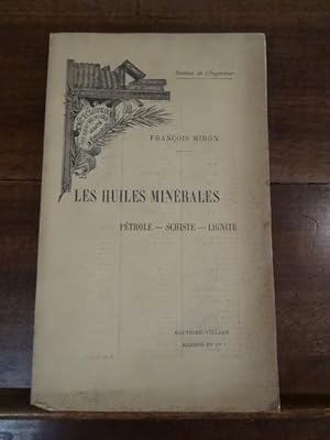 Seller image for Les Huiles minrales. Ptrole, schiste, lignite. for sale by Librairie Lang