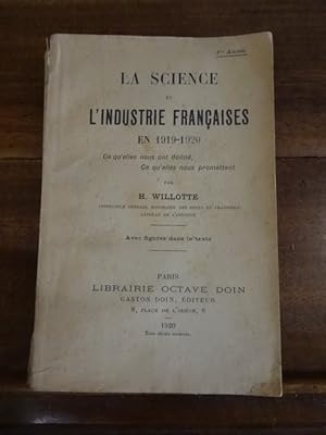 La Science et l'industrie françaises en 1919-1920. Ce qu'elles nous ont donné, ce qu'elles nous p...