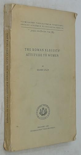 Bild des Verkufers fr The Roman Elegists' Attitude to Women (Suomalaisen Tiedeakatemian Toimituksia: Annales. Sarja B., nide 135, 1) zum Verkauf von Powell's Bookstores Chicago, ABAA