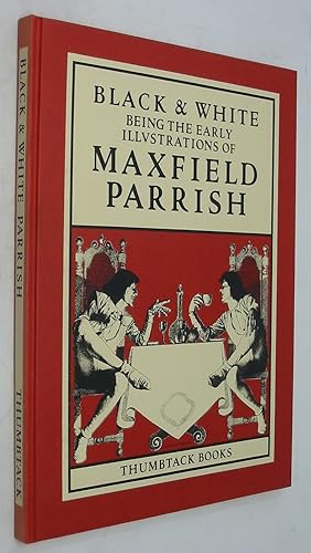 Bild des Verkufers fr Black & White: Being the Early Illustrations of Maxfield Parrish zum Verkauf von Powell's Bookstores Chicago, ABAA
