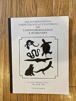 16th INTERNATIONAL HERPETOLOGICAL SYMPOSIUM ON CAPTIVE PROPAGATION AND HUSBANDRY, St. Louis, Miss...