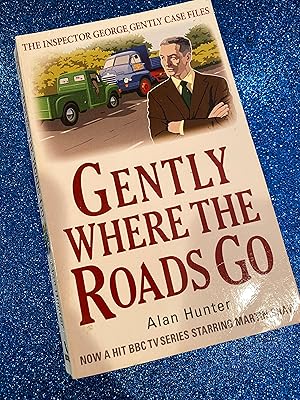 Seller image for GENTLY WHERE THE ROADS GO THE INSPECTOR GEORGE GENTLY CASE FILES for sale by Happy Heroes
