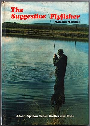 Imagen del vendedor de The Suggestive Flyfisher. South African Trout Tactics and Flies a la venta por Christison Rare Books, IOBA SABDA