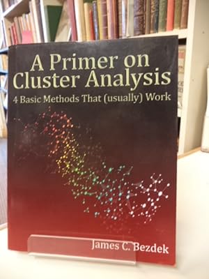 A Primer on Cluster Analysis: 4 Basic Methods that (usually) Work