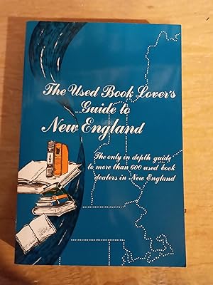 Seller image for The Used Book Lover's Guide to New England for sale by Singing Pebble Books