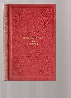 Image du vendeur pour HISTORICAL RECORD OF THE SEVENTEENTH, or THE LEICESTERSHIRE REGIMENT OF FOOT: Containing an Account of the Formation of the Regiment in 1688, and of its Subsequent Services to 1848. mis en vente par Chaucer Bookshop ABA ILAB