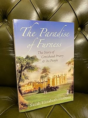 Seller image for The Paradise of Furness: The Story of Conishead Priory and Its People for sale by Kerr & Sons Booksellers ABA