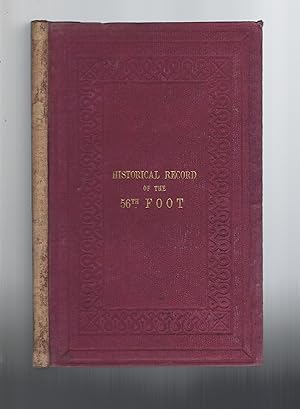 Image du vendeur pour HISTORICAL RECORD OF THE FIFTY-SIXTH, or THE WEST ESSEX REGIMENT OF FOOT: Containing an Account of the Formation of the Regiment in 1755, and of its Subsequent Services to 1844. Illustrated with Plates. mis en vente par Chaucer Bookshop ABA ILAB