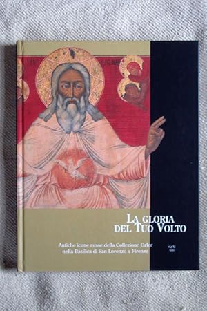 Bild des Verkufers fr La gloria del tuo volte. Antiche icone russe della Collezione Orler nella Basilica di San Lorenze a Firenze. zum Verkauf von Verlag + Antiquariat Nikolai Lwenkamp