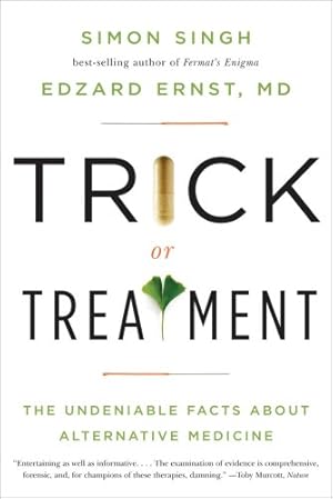 Image du vendeur pour Trick or Treatment: The Undeniable Facts about Alternative Medicine by Ernst, Edzard, Singh, Simon [Paperback ] mis en vente par booksXpress