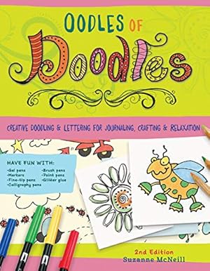 Immagine del venditore per Oodles of Doodles, 2nd Edition: Creative Doodling & Lettering for Journaling, Crafting & Relaxation (Design Originals) Motifs & Techniques for Borders, Alphabets, Flowers, Hearts, Arrows, & More venduto da WeBuyBooks