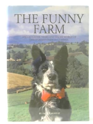 Seller image for The Funny Farm: The Laughter, Tears and Wacky World of One Woman's Farm in Cumbria for sale by World of Rare Books