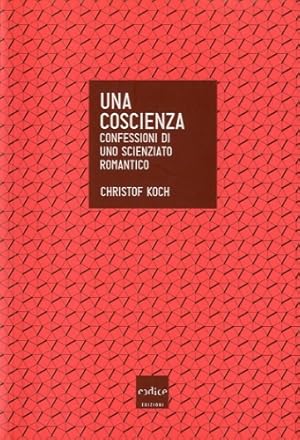 Seller image for Una coscienza. Confessioni di uno scienziato romantico. for sale by LIBET - Libreria del Riacquisto