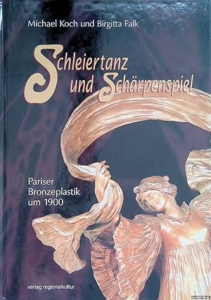 Seller image for Schleiertanz und Schrpenspiel. Pariser Bronzeplastik um 1900 for sale by Klondyke