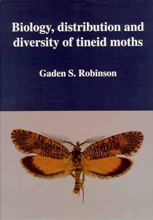 Image du vendeur pour Biology, distribution and diversity of tineid moths mis en vente par PEMBERLEY NATURAL HISTORY BOOKS BA, ABA