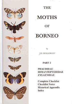 Image du vendeur pour The Moths of Borneo 2: Phaudidae, Himantopteridae & Zygaenidae mis en vente par PEMBERLEY NATURAL HISTORY BOOKS BA, ABA