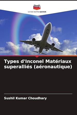 Bild des Verkufers fr Types d\ Inconel Matriaux superallis (aronautique) zum Verkauf von moluna