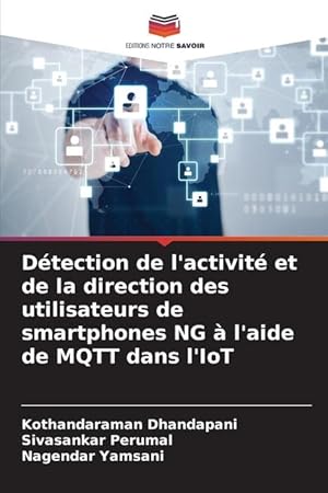 Bild des Verkufers fr Dtection de l\ activit et de la direction des utilisateurs de smartphones NG  l\ aide de MQTT dans l\ IoT zum Verkauf von moluna