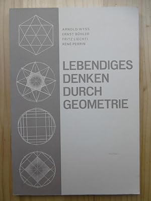 Bild des Verkufers fr Lebendiges Denken durch Geometrie. (Hrsg.: Arbeitskreis der Freien Pdagogischen Vereinigung Bern). zum Verkauf von Antiquariat Steinwedel