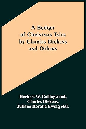 Seller image for A Budget of Christmas Tales by Charles Dickens and Others for sale by moluna