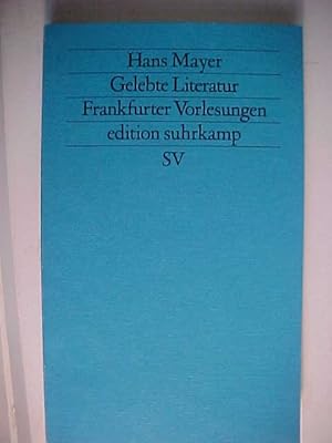 Edition Suhrkamp ; 1427 = N.F., Bd. 427 Gelebte Literatur : Frankfurter Vorlesungen.