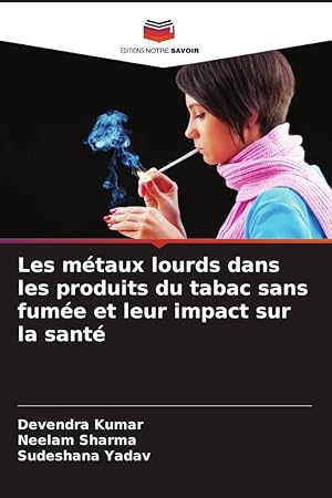 Seller image for Les mtaux lourds dans les produits du tabac sans fume et leur impact sur la sant for sale by moluna