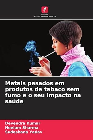 Seller image for Metais pesados em produtos de tabaco sem fumo e o seu impacto na sade for sale by moluna