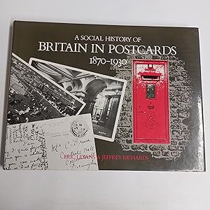 Imagen del vendedor de A Social History of Britain in Postcards 1870-1930 a la venta por Cambridge Rare Books