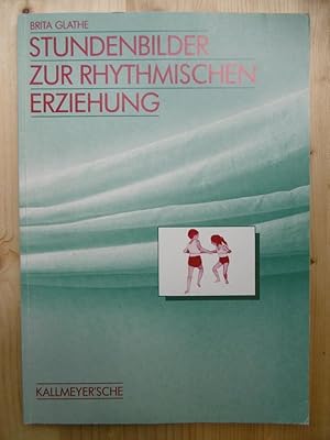 Stundenbilder zur rhythmischen Erziehung.