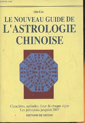 Imagen del vendedor de Le nouveau guide de l'astrologie Chinoise a la venta por Le-Livre