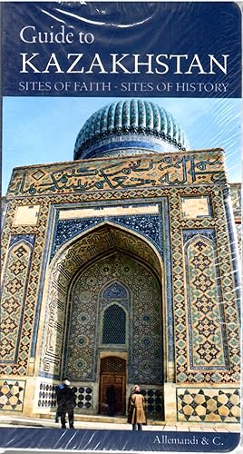 Guide to Kazakhstan. Sites of faith, sites of history