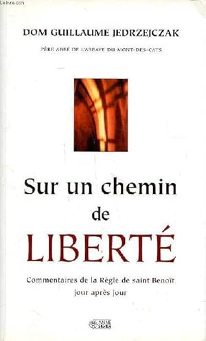 Seller image for Sur un chemin de libert Commentaires de la Rgle de saint Benot jour aprs jour for sale by Le-Livre