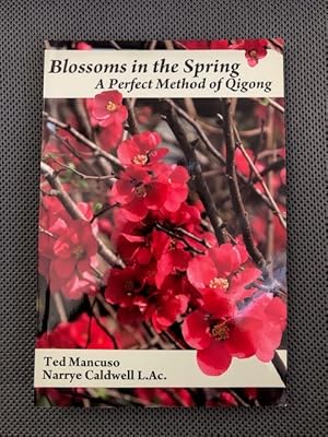 Bild des Verkufers fr Blossoms in the Spring A Perfect Method of Qigong zum Verkauf von The Groaning Board