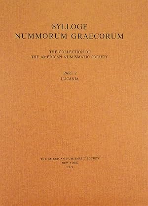 SYLLOGE NUMMORUM GRAECORUM. THE COLLECTION OF THE AMERICAN NUMISMATIC SOCIETY. PART 2: LUCANIA
