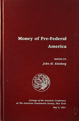 Immagine del venditore per MONEY OF PRE-FEDERAL AMERICA venduto da Kolbe and Fanning Numismatic Booksellers