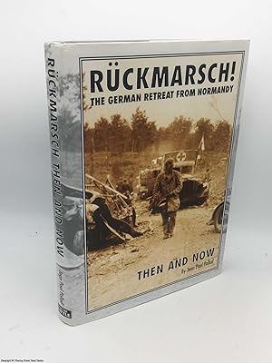 Seller image for Ruckmarsch Then and Now: The German Retreat from Normandy for sale by 84 Charing Cross Road Books, IOBA