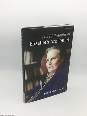 Bild des Verkufers fr The Philosophy of Elizabeth Anscombe zum Verkauf von 84 Charing Cross Road Books, IOBA