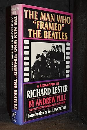 Seller image for The Man Who "Framed" the Beatles; A Biography of Richard Lester for sale by Burton Lysecki Books, ABAC/ILAB